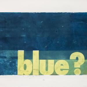 Blue? by Karin Bruckner